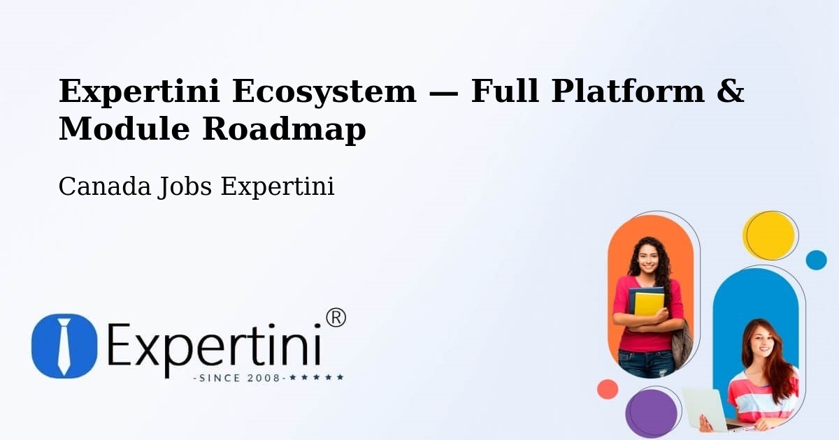 Expertini Ecosystem — Full Platform & Module Roadmap – Halifax
