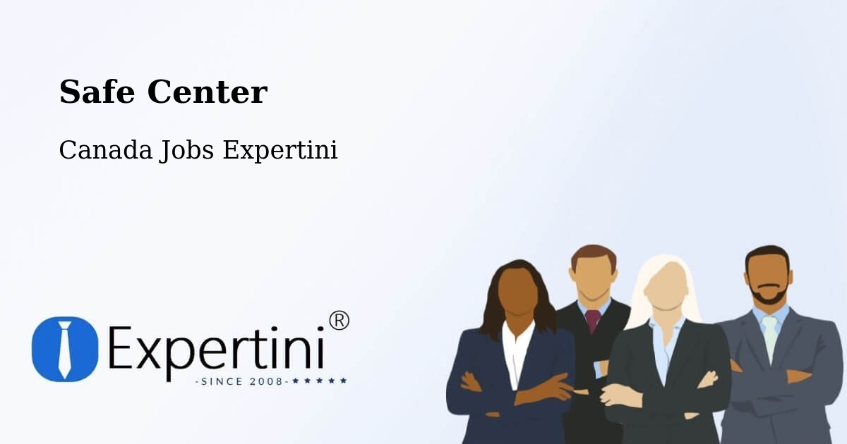 Safe Center - Canada Jobs Expertini